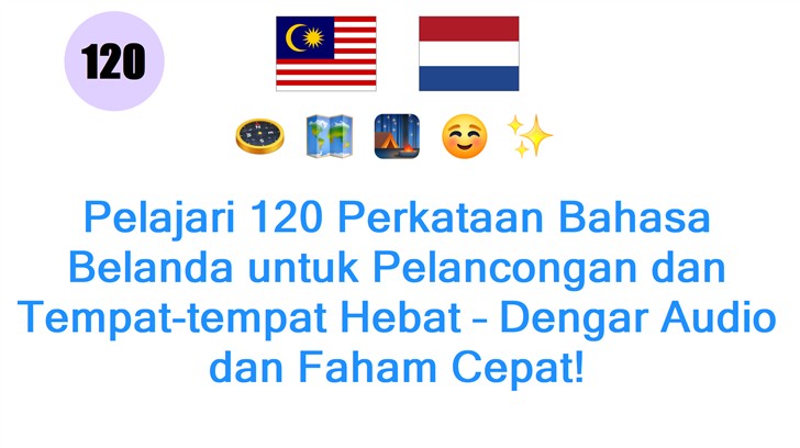 Pelajari 120 Perkataan Bahasa Belanda untuk Pelancongan dan Tempat-tempat Hebat – Dengar Audio dan Faham Cepat!
